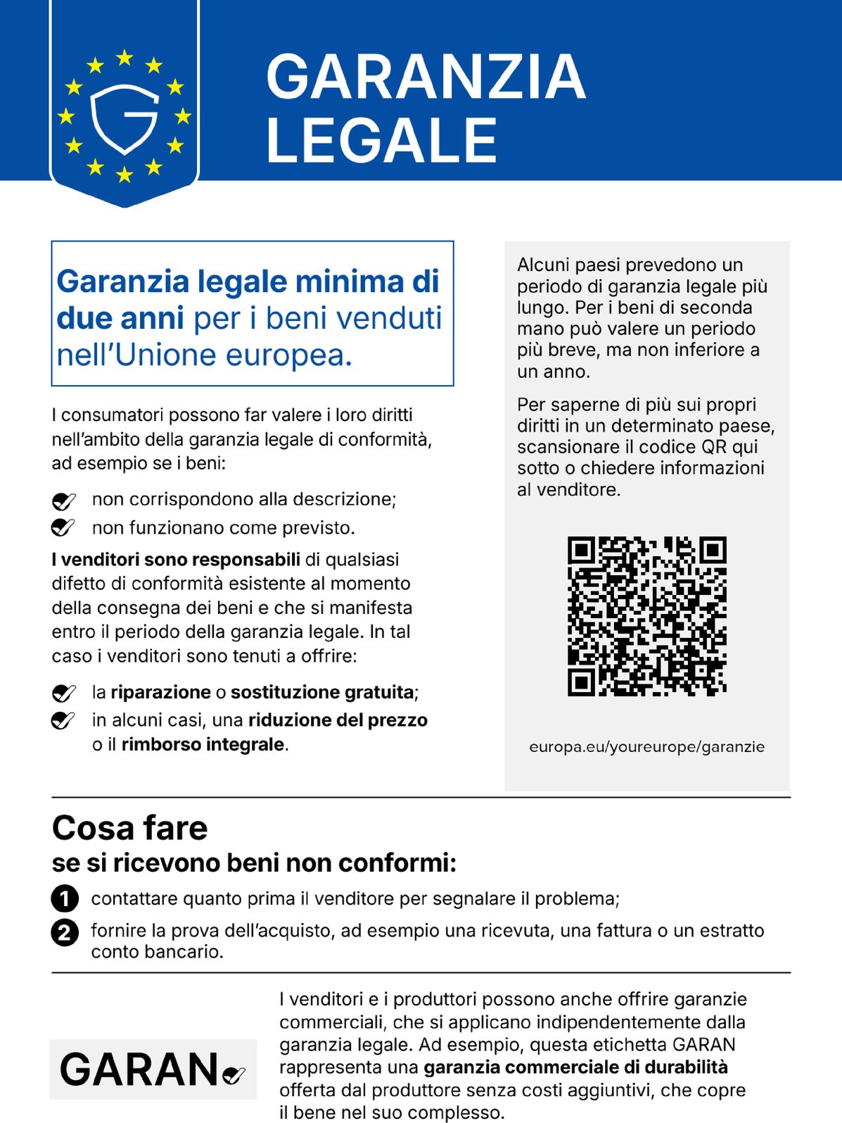 Garanzia legale: Garanzia legale minima di due anni per i beni venduti nell’Unione europea.